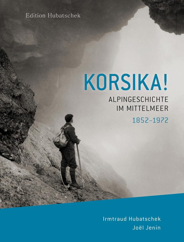 KORSIKA! Alpingeschichte im Mittelmeer 1852–1972